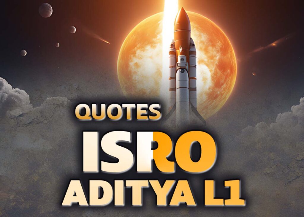 ISRO Aditya L1 Quotes